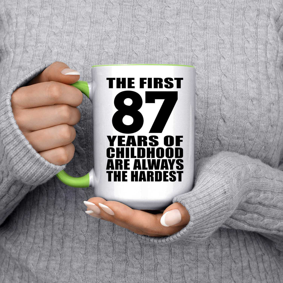 87th Birthday First 87 Years of Childhood Are The Hardest - 15oz Accent Mug Green