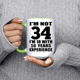 34th Birthday I'm Not 34 I'm 18 With 16 Years Experience - 15oz Accent Mug Green