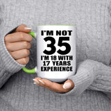 35th Birthday I'm Not 35 I'm 18 With 17 Years Experience - 15oz Accent Mug Green