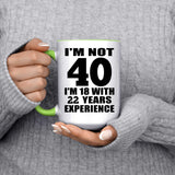 40th Birthday I'm Not 40 I'm 18 With 22 Years Experience - 15oz Accent Mug Green