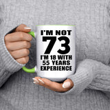 73rd Birthday I'm Not 73 I'm 18 With 55 Years Experience - 15oz Accent Mug Green