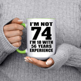 74th Birthday I'm Not 74 I'm 18 With 56 Years Experience - 15oz Accent Mug Green