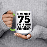 75th Birthday I'm Not 75 I'm 18 With 57 Years Experience - 15oz Accent Mug Green