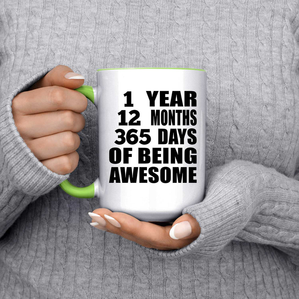 1st Birthday 1 Year 12 Months 365 Days Of Awesome - 15oz Accent Mug Green
