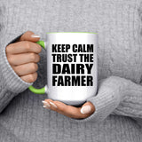 Keep Calm and Trust The Dairy Farmer - 15oz Accent Mug Green