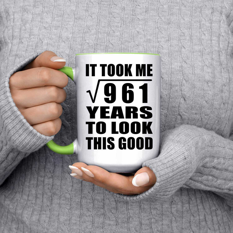 31st Birthday Took Square Root of 961 Years To Look Good - 15oz Accent Mug Green