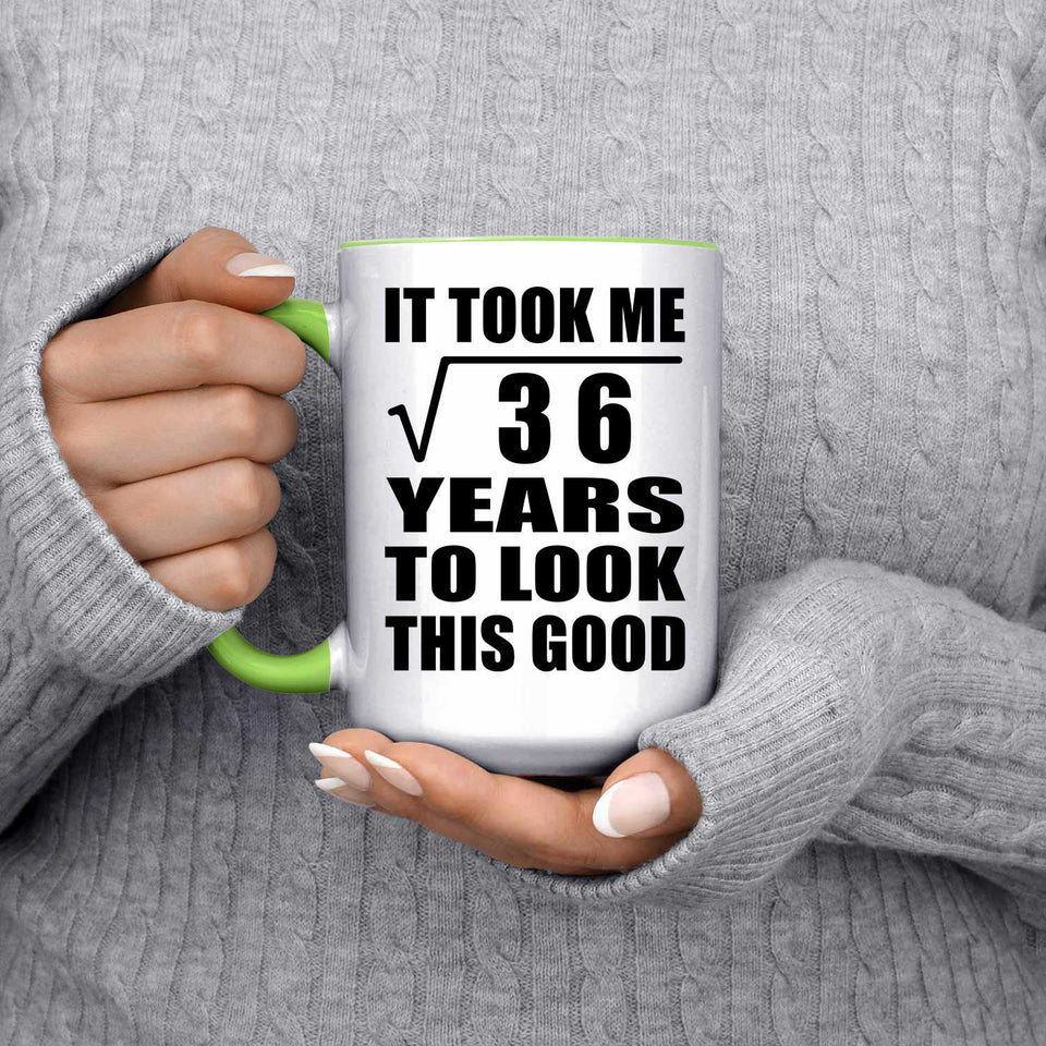 6th Birthday Took Square Root of 36 Years To Look Good - 15oz Accent Mug Green