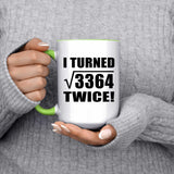 116th Birthday I Turned Square Root of 3364 Twice - 15oz Accent Mug Green