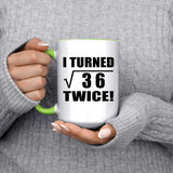 12th Birthday I Turned Square Root of 36 Twice - 15oz Accent Mug Green
