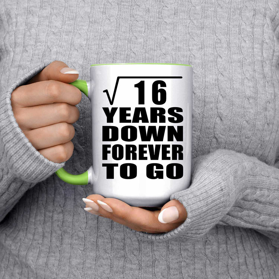 4th Anniversary Square Root of 16 Years Down Forever To Go - 15oz Accent Mug Green