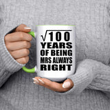 10th Anniversary Square Root of 100 Years Mrs Always Right - 15oz Accent Mug Green