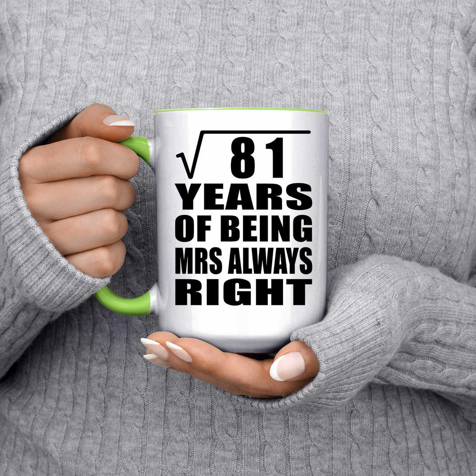 9th Anniversary Square Root of 81 Years Mrs Always Right - 15oz Accent Mug Green