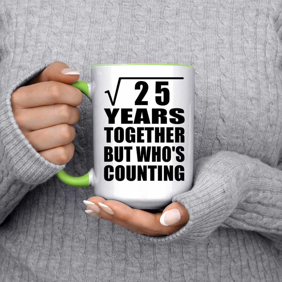 5th Anniversary Square Root of 25 Years Who's Counting - 15oz Accent Mug Green