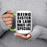 Being Sister In Law Makes Life Special - 15oz Accent Mug Green