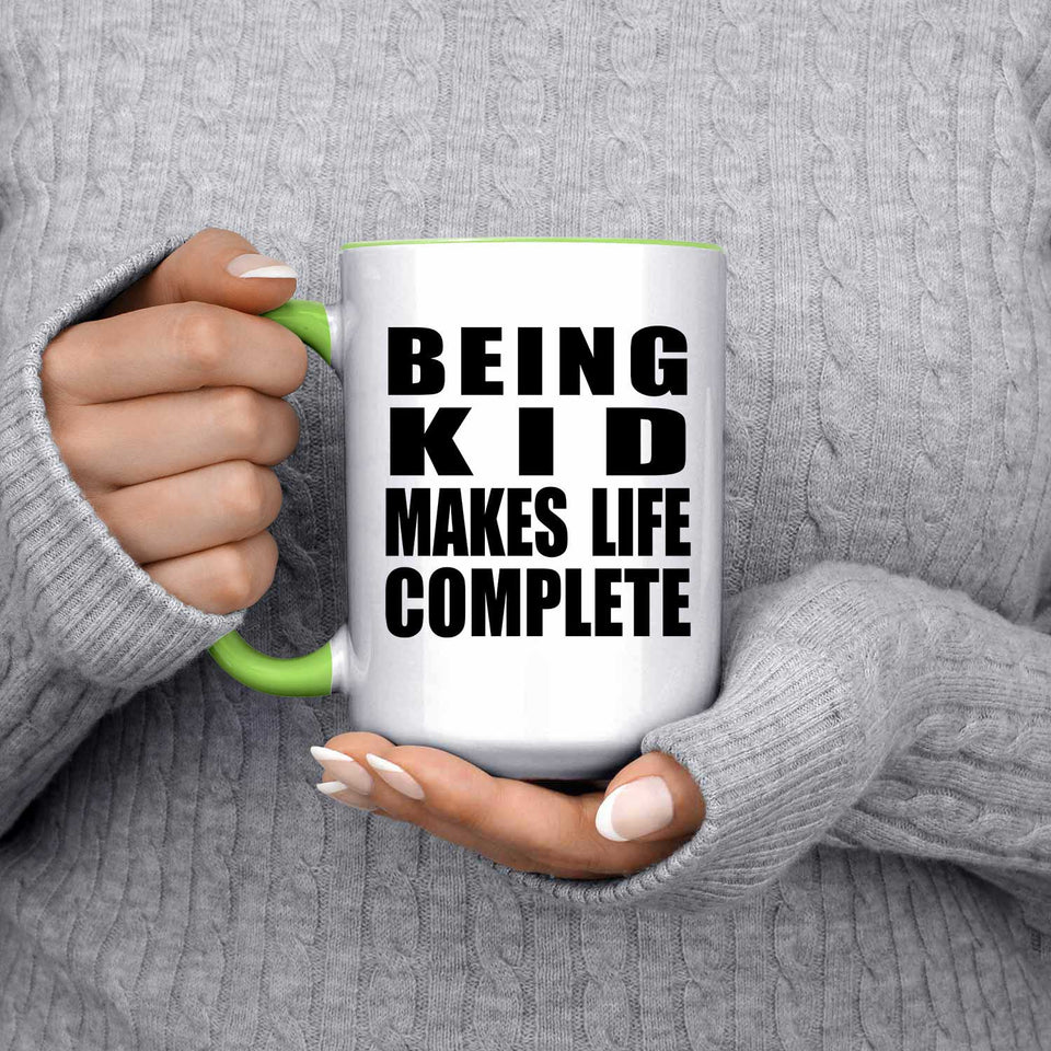 Being Kid Makes Life Complete - 15oz Accent Mug Green