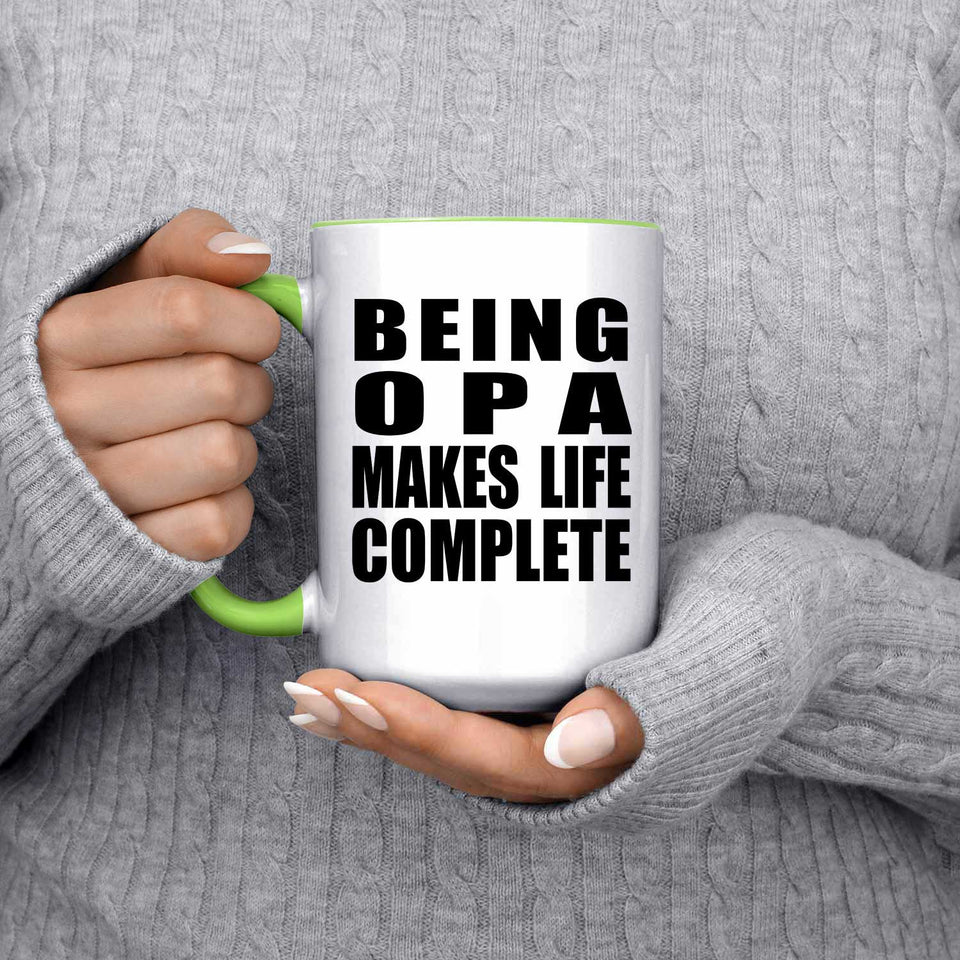 Being Opa Makes Life Complete - 15oz Accent Mug Green