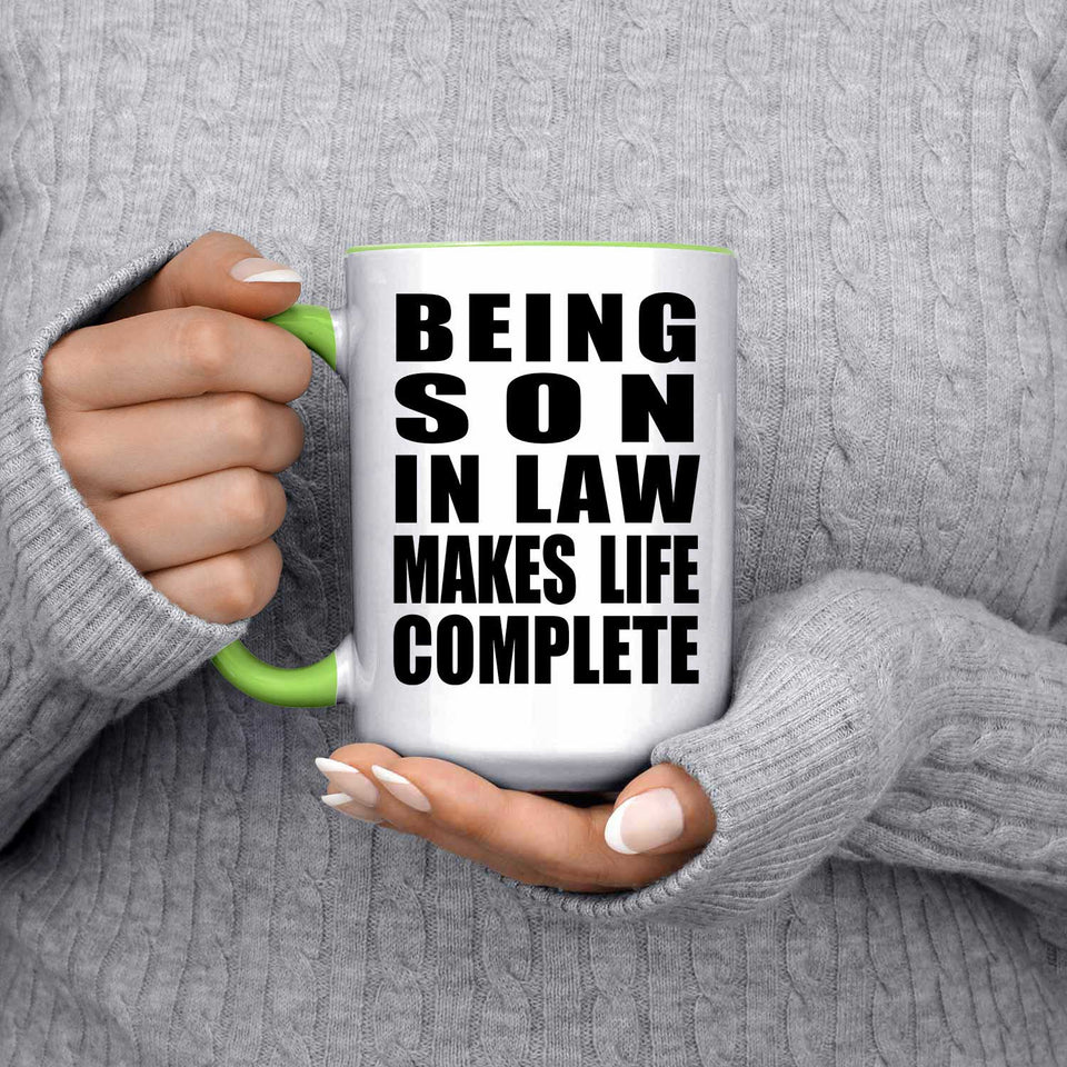 Being Son In Law Makes Life Complete - 15oz Accent Mug Green