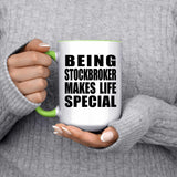 Being Stockbroker Makes Life Special - 15oz Accent Mug Green