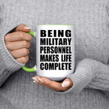 Being Military Personnel Makes Life Complete - 15oz Accent Mug Green