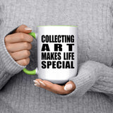 Collecting Art Makes Life Special - 15oz Accent Mug Green