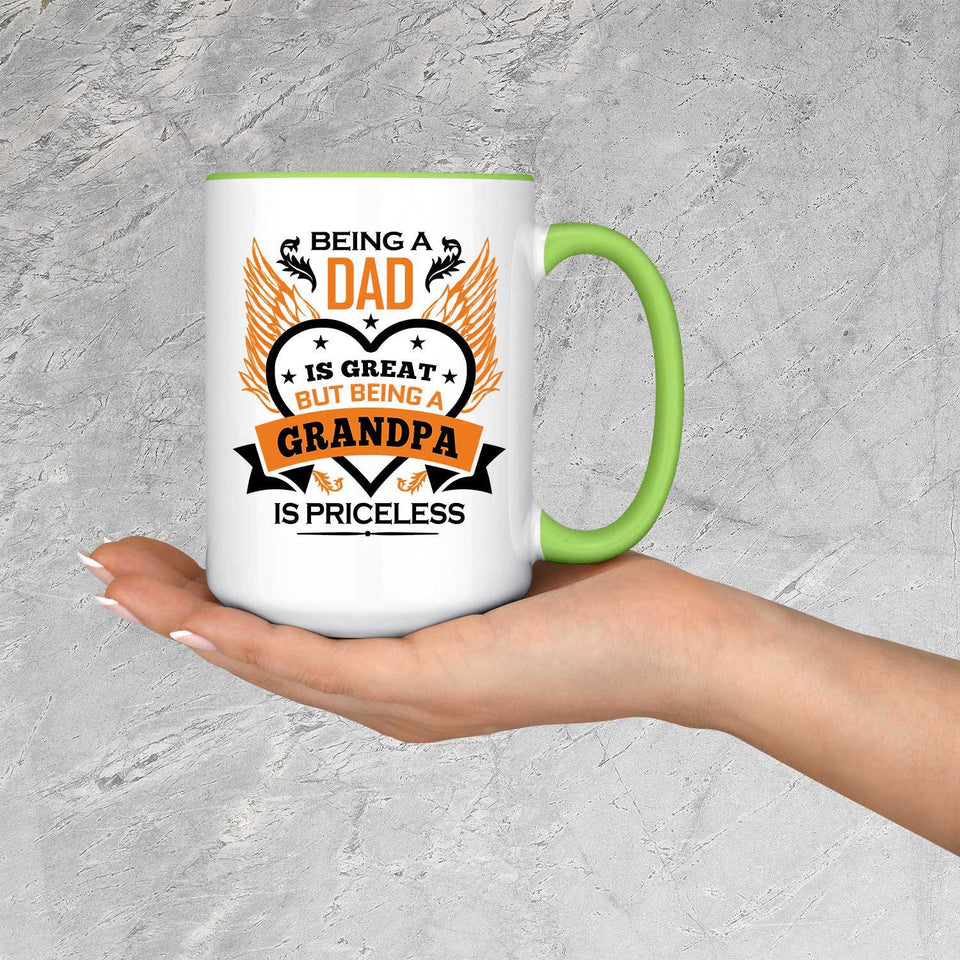 Being A Dad Is Great But Being A Grandpa is Priceless - 15oz Accent Mug Green