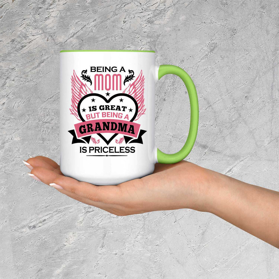 Being A Mom Is Great But Being A Grandma is Priceless - 15oz Accent Mug Green