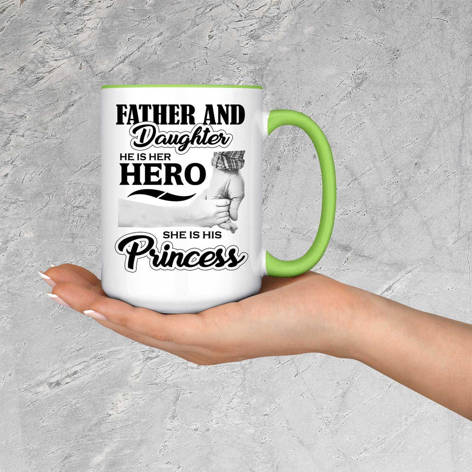 Father & Daughter, He is Her Hero, She is His Princess - 15oz Accent Mug Green