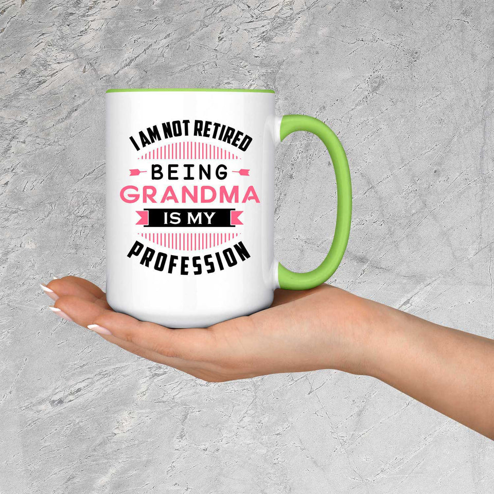 I Am Not Retired, Being Grandma Is My Profession - 15oz Accent Mug Green
