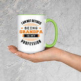 I Am Not Retired, Being Grandpa Is My Profession - 15oz Accent Mug Green