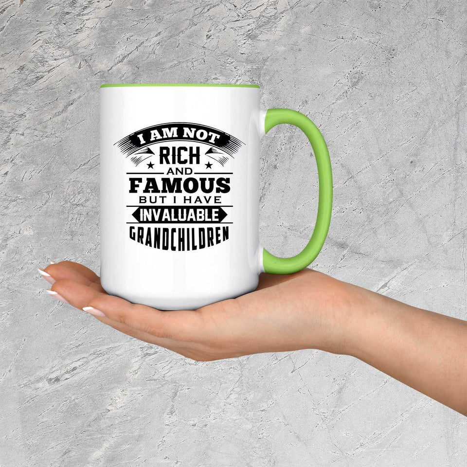 I Am Not Rich & Famous, But I Have Invaluable Grandchildren - 15oz Accent Mug Green