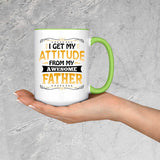 I Get My Attitude From My Awesome Father - 15oz Accent Mug Green