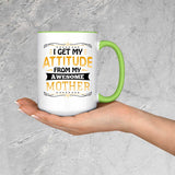 I Get My Attitude From My Awesome Mother - 15oz Accent Mug Green