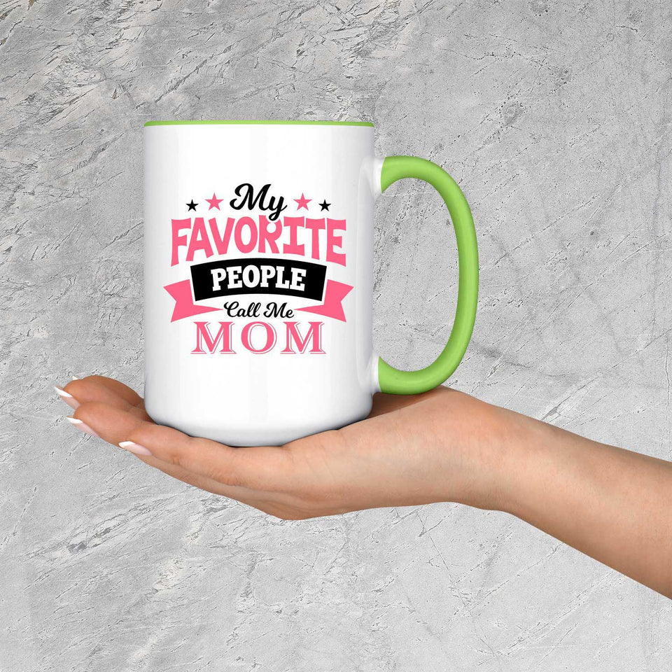 My Favorite People Call Me Mom - 15oz Accent Mug Green