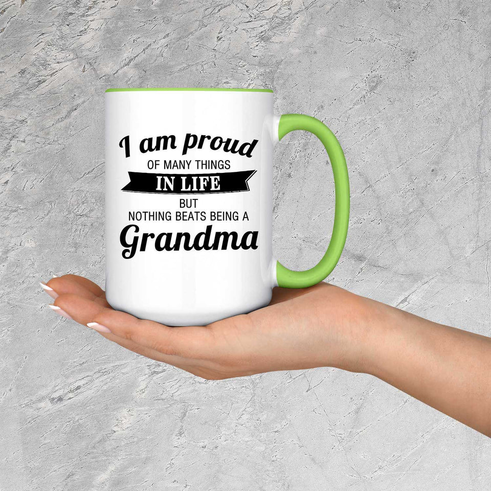 Proud of Many Things In Life, Nothing Beats Being a Grandma - 15oz Accent Mug Green