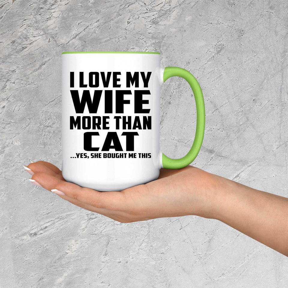 I Love My Wife More Than Cat - 15oz Accent Mug Green