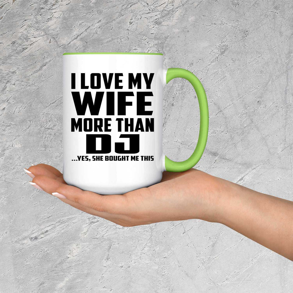 I Love My Wife More Than DJ - 15oz Accent Mug Green