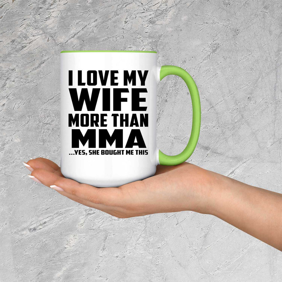 I Love My Wife More Than MMA - 15oz Accent Mug Green