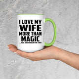 I Love My Wife More Than Magic - 15oz Accent Mug Green