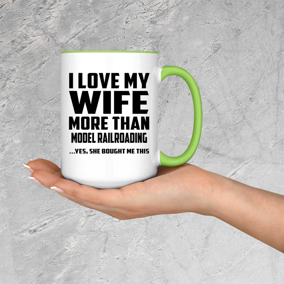 I Love My Wife More Than Model Railroading - 15oz Accent Mug Green