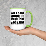 All I Care About Is Magic Trick - 15oz Accent Mug Green