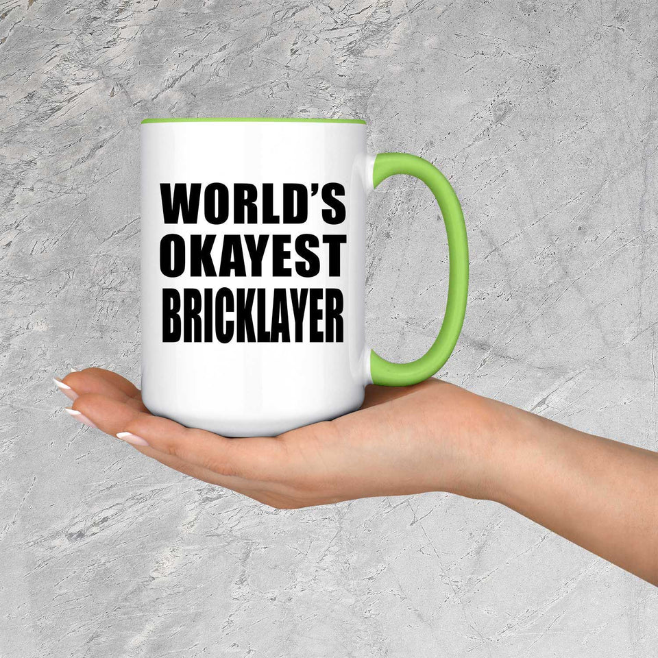 World's Okayest Bricklayer - 15oz Accent Mug Green