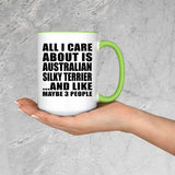 All I Care About Is Australian Silky Terrier - 15oz Accent Mug Green