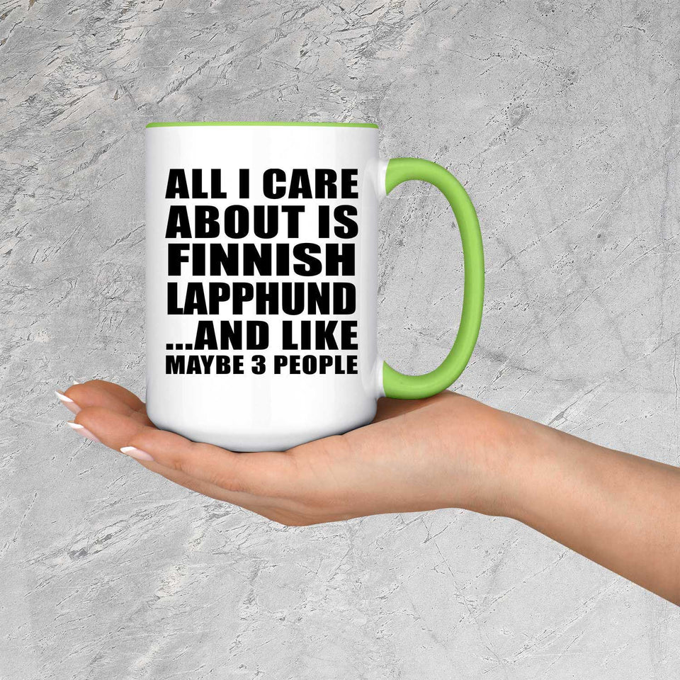 All I Care About Is Finnish Lapphund - 15oz Accent Mug Green