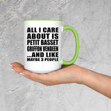 All I Care About Is Petit Basset Griffon Vendeen - 15oz Accent Mug Green