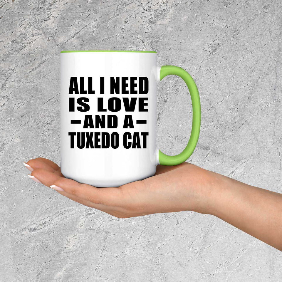 All I Need Is Love And A Tuxedo Cat - 15oz Accent Mug Green
