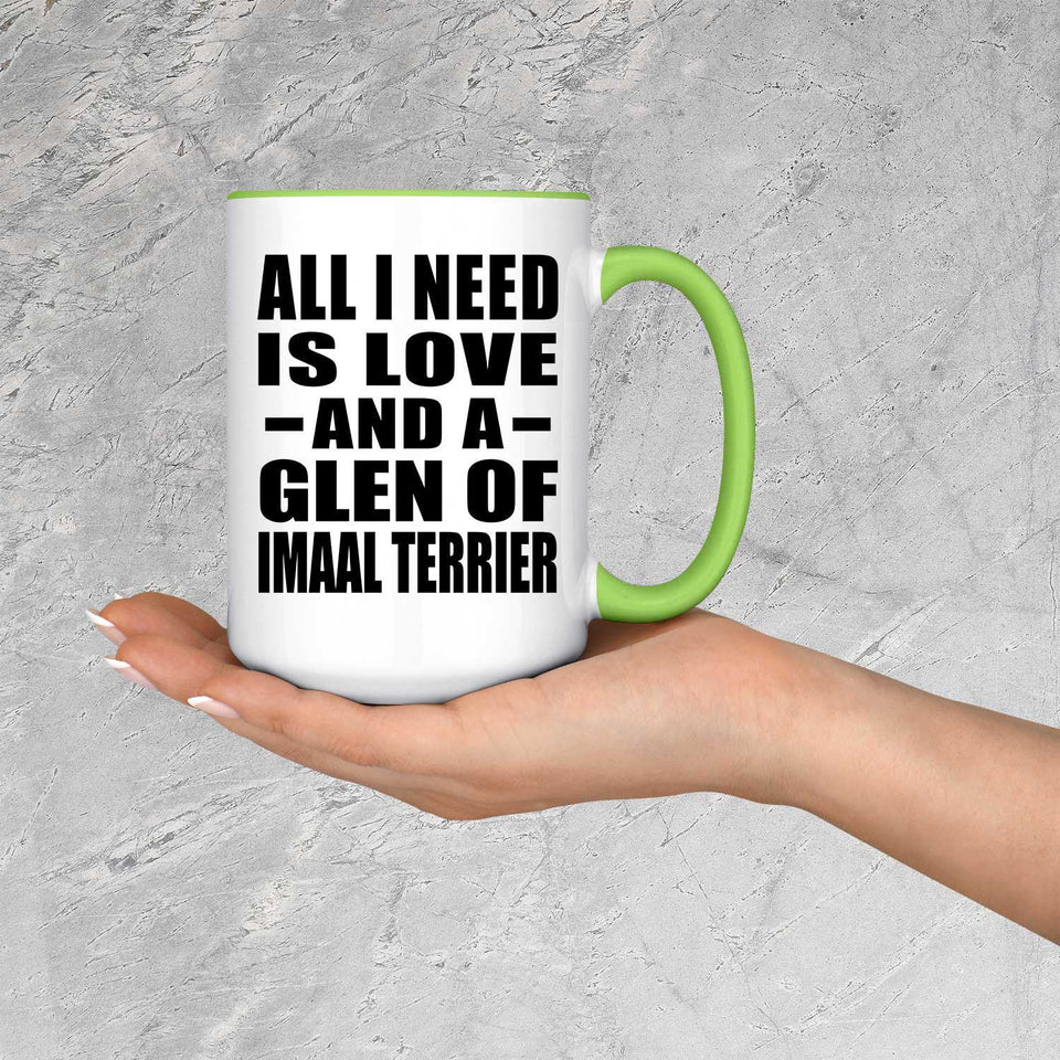 All I Need Is Love And A Glen Of Imaal Terrier - 15oz Accent Mug Green