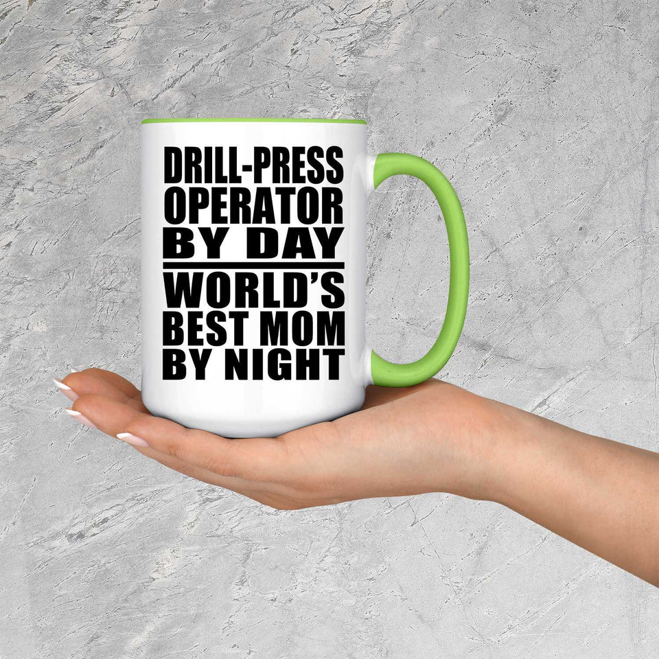 Drill-Press Operator By Day World's Best Mom By Night - 15oz Accent Mug Green