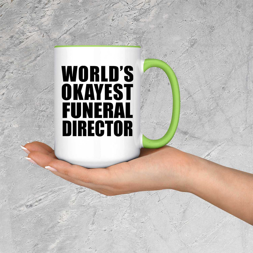 World's Okayest Funeral Director - 15oz Accent Mug Green