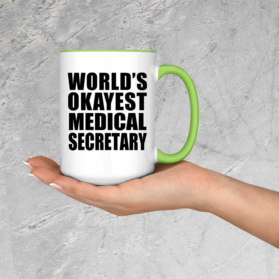World's Okayest Medical Secretary - 15oz Accent Mug Green