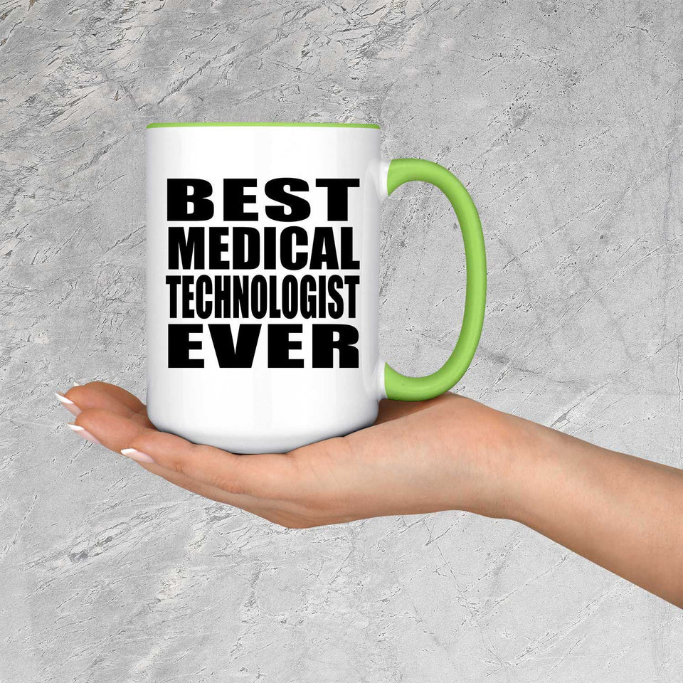 Best Medical Technologist Ever - 15oz Accent Mug Green